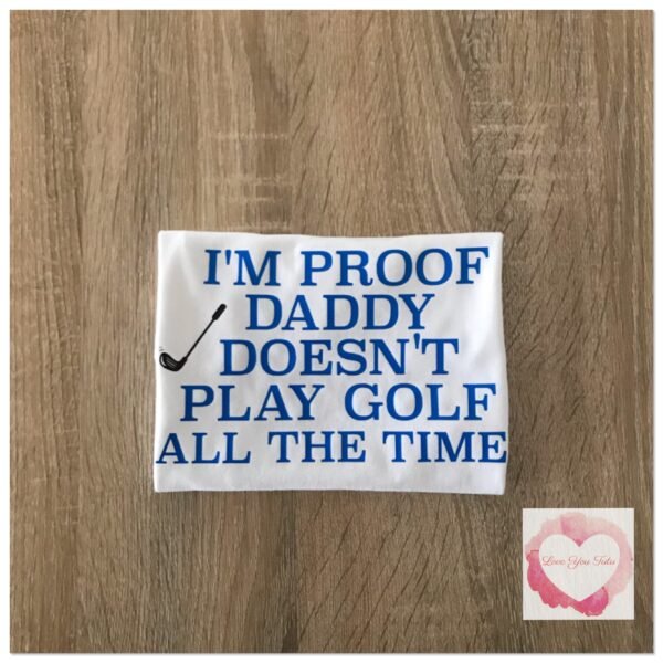 Proof daddy doesn’t golf design